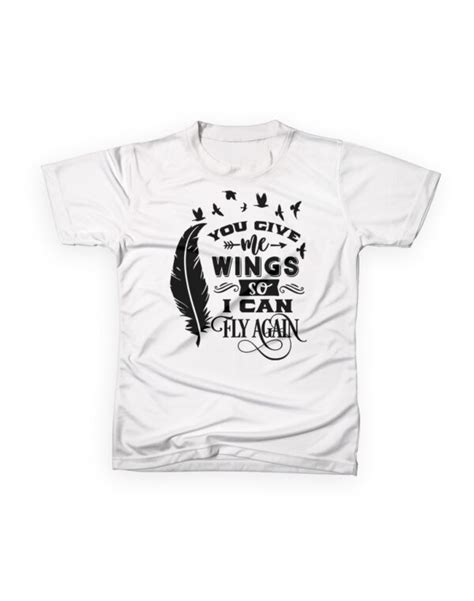 You Give Me Wings T Shirt Nkabo Graphics