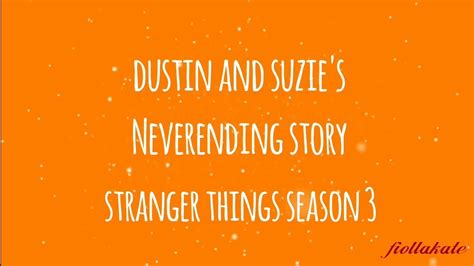 Neverending Story Dustin And Suzie Lyrics Stranger Things Season 3