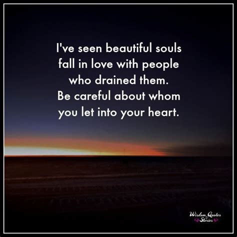 I Have Seen Beautiful Souls Fall In Love With People Wisdom Quotes