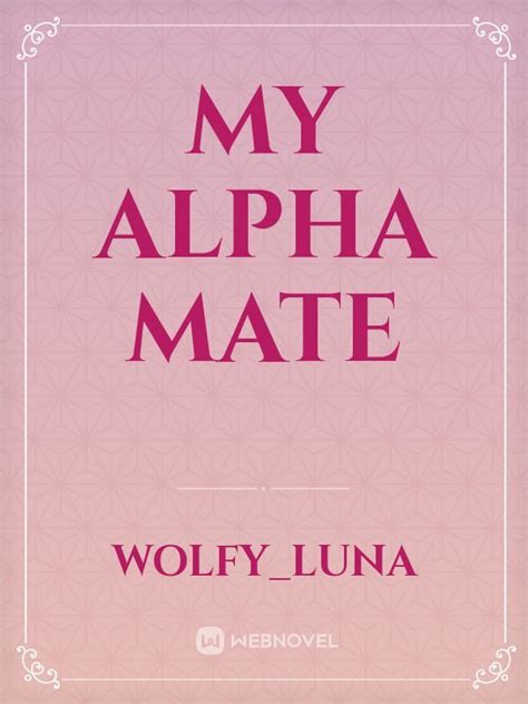 Read My Alpha Mate Wolfyluna Webnovel
