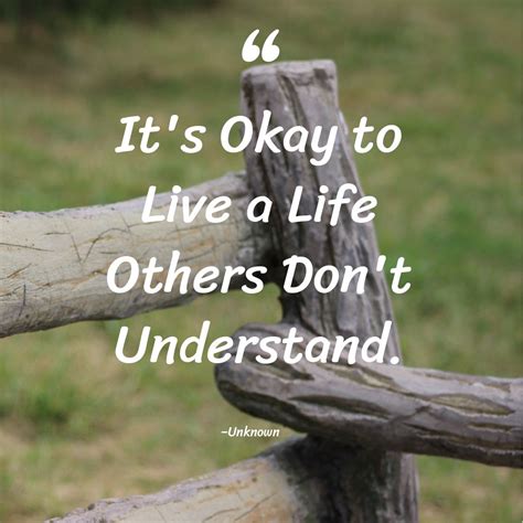 Its Okay To Live A Life Others Dont Understand Outdoor Quotes Inspirational Quotes Get
