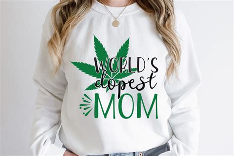 Worlds Dopest Mom Weed T Shirt Design Cannabis T Shirt Design Weed