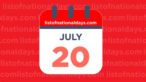 July 20th National Holidaysobservances And Famous Birthdays