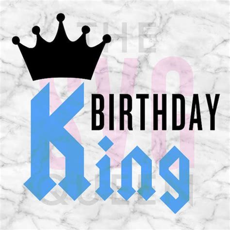 Birthday King Svg Birthday Svg Birthday Silhouette Cameo And