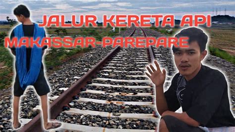 Maybe you would like to learn more about one of these? KERETA API PERTAMA DI SULAWESI (makassar-parepare) - YouTube
