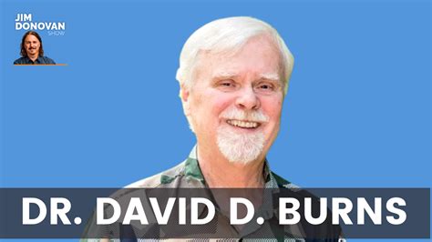 Jim Donovan Interviews Dr David D Burns