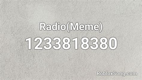 Radiomeme Roblox Id Roblox Music Codes