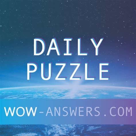 Wow Daily Puzzle Words Of Wonders Daily Puzzle Answers