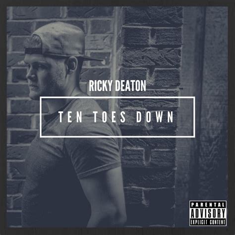 Ricky Deaton Ten Toes Down Lyrics Genius Lyrics