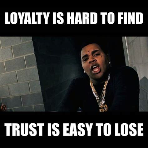 Loyalty Quotes Gate Kevin Gates Quotes Gangsta Quotes