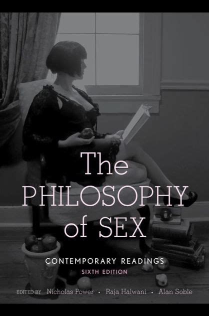 The Philosophy Of Sex Edition 6 By Nicholas Power Raja Halwani Alan Soble 9781442216716