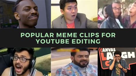 Popular Meme Clips For Youtube Video Editing Download Get Meme Templates