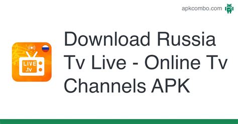 Russia Tv Live Online Tv Channels Apk Android App Free Download