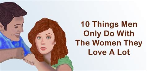 10 Things Guys Do Only With The Women They Truly Love Trulymind