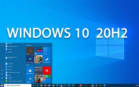 Windows 10 La Mise à Jour De Fin 2020 Sera Mineure Ne Vous Attendez