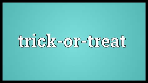 Look through examples of meaning translation in sentences, listen to pronunciation and learn grammar. Trick-or-treat Meaning - YouTube