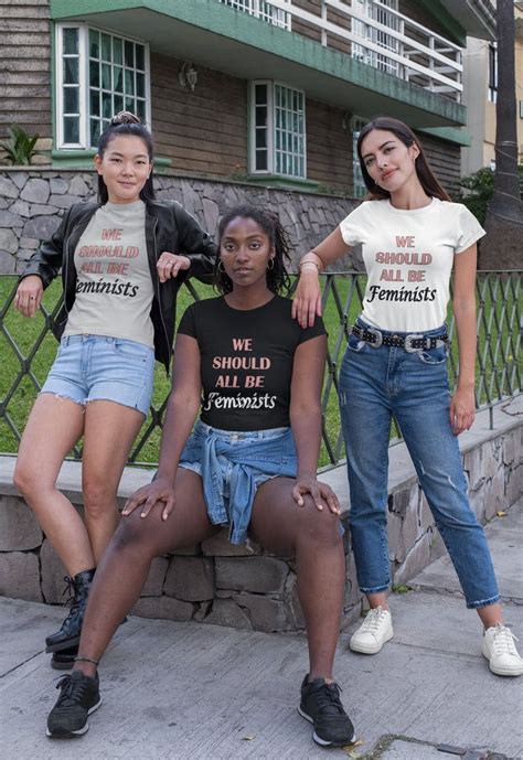 We Should All Be Feminists Shirt Matching Feminist Tshirt Etsy We Run