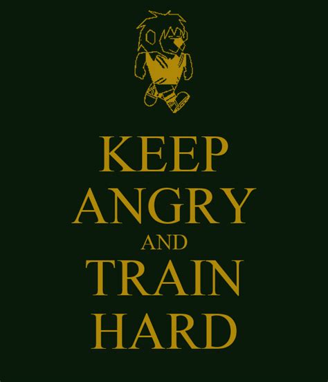 Keep Angry And Train Hard Keep Calm And Carry On Image Generator