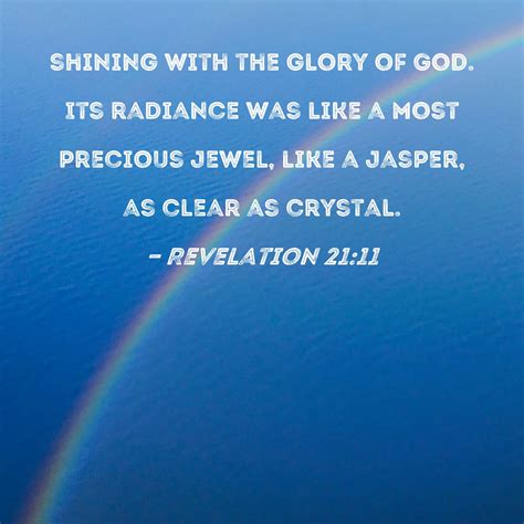 Revelation 2111 Shining With The Glory Of God Its Radiance Was Like A