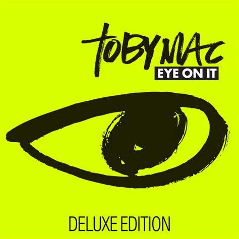 мυzιк α σтяσ иινєℓ Tobymac Eye On It Deluxe Edition 2012
