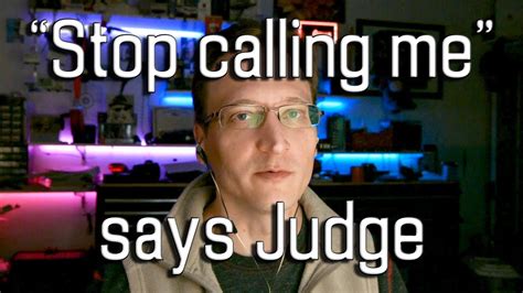 Stop Calling Me Says Judge Sets Hearing Date Youtube