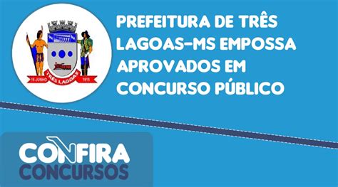 Prefeitura de Três Lagoas MS empossa aprovados em concurso público