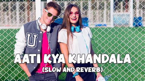 Aati Kya Khandala Lofi Slow And Reverb Ghulam S Best Hindi Songs NestMusicZ YouTube