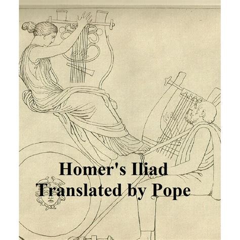The Iliad Of Homer Popes Verse Translation Illustrated Ebook