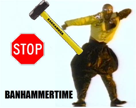 Image 86900 Banhammer Know Your Meme