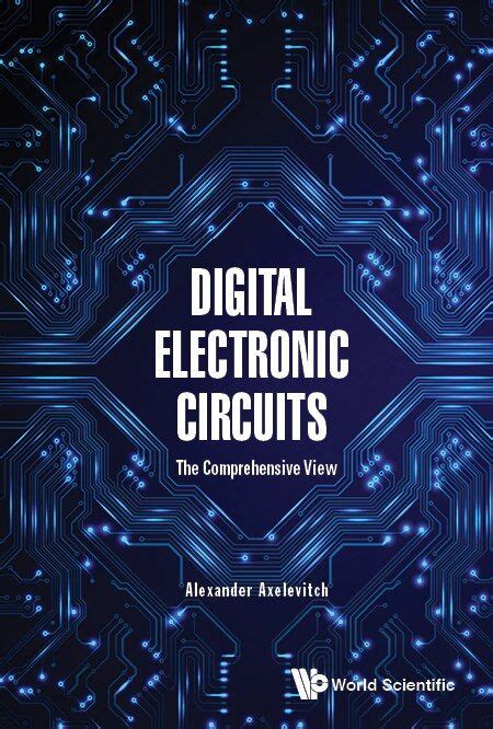 Digital Electronic Circuits The Comprehensive View By Alexander