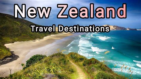 New Zealand Amazing Travel Destinations Youtube