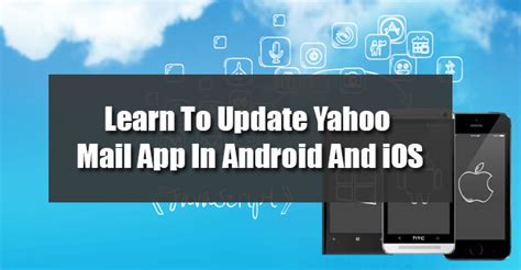 Learn To Update Yahoo Mail App In Android Or Ios Iphone