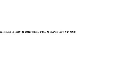 Missed A Birth Control Pill 4 Days After Sex Diocese Of Brooklyn