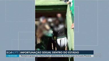 Boa Noite Paraná Homem é preso por importunar sexualmente adolescente durante jogo de futebol