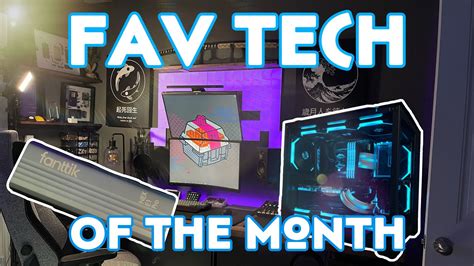 My Favorite Tech Of The Month Youtube
