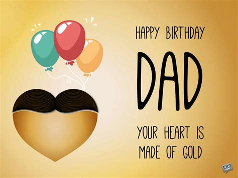 You give so much to everyone yet ask for so little. Birthday Greetings for Dad | Joyful Wishes for your Father