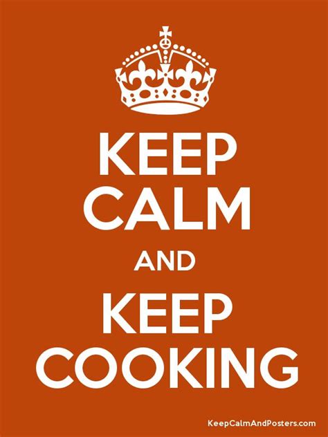 Keep Calm And Keep Cooking Poster Keep Calm Keep Calm And Love Calm