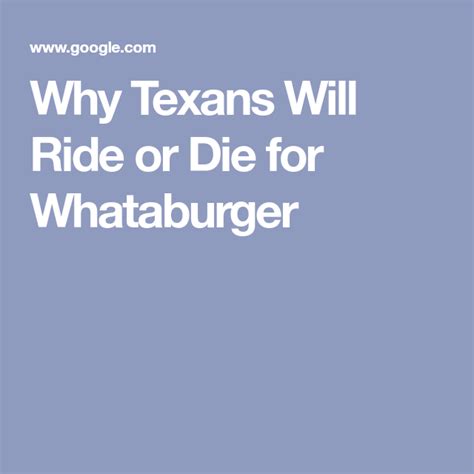 Why Texans Will Ride Or Die For Whataburger What A Burger
