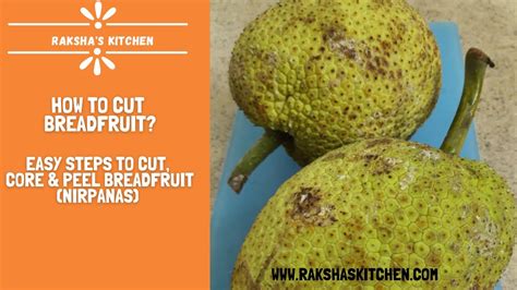 How To Peel Core And Cut A Breadfruit Easy Steps To Cut Nirpanas At