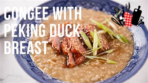 Congee With Peking Duck Breast Everyday Gourmet S10 Ep65 Youtube