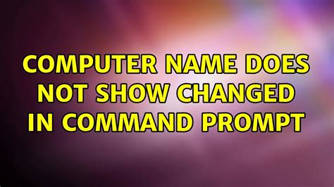 Computer Name Does Not Show Changed In Command Prompt Youtube