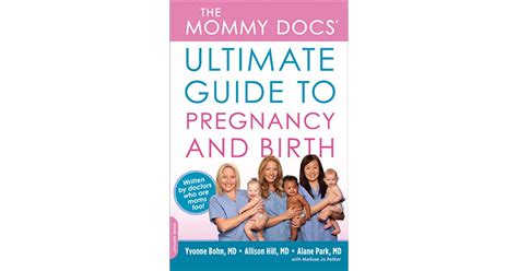The Mommy Docs Ultimate Guide To Pregnancy And Birth By Yvonne Bohn