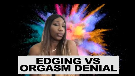 Edging Vs Orgasm Denial Sherrthoughts YouTube