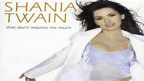Shania Twain That Don T Impress Me Much 1997 YouTube