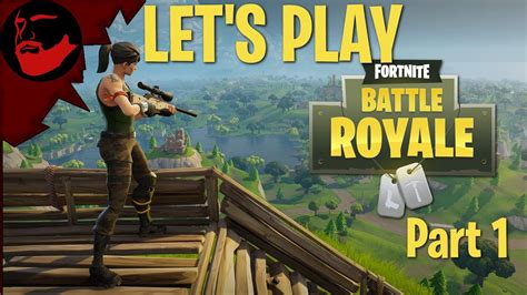 Lets Play Fortnite Battle Royale Part 1 Youtube