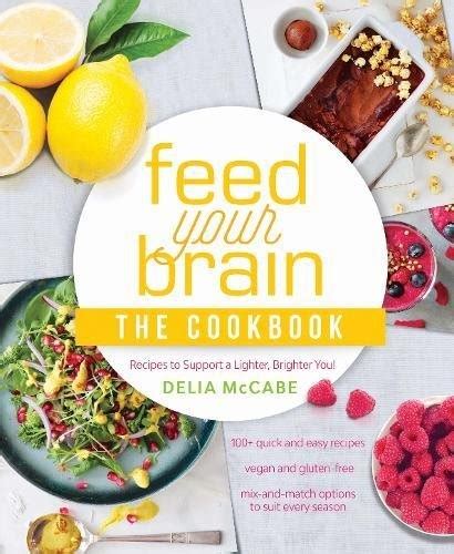 Review Of Feed Your Brain The Cookbook 9781925335613 — Foreword Reviews