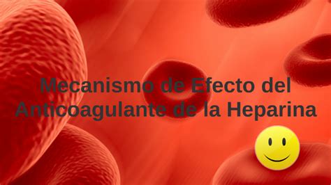 Mecanismos De Acción Del Anticoagulante De La Heparina By James Ticona