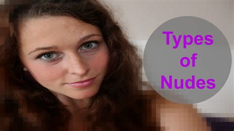 Types Of Nudes Mind Ramble Youtube