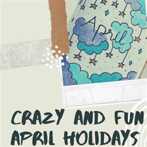 Crazy And Fun April Holidays You Can Celebrate Holidappy