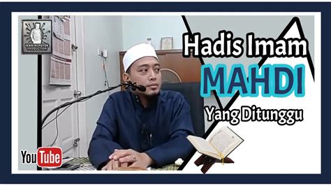 Hadis Imam Mahdi Ustaz Wadi Anuar Youtube